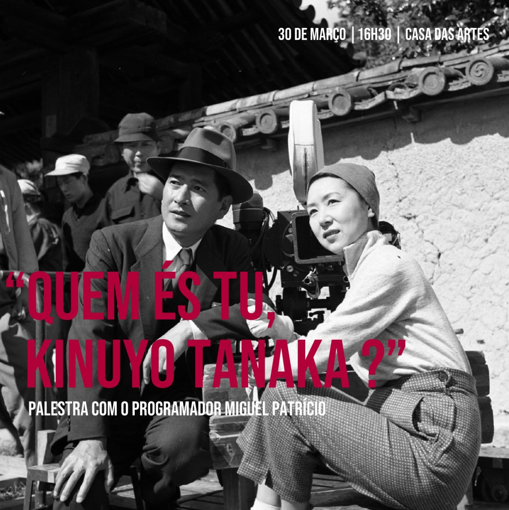 Palestra “Quem és tu, Kinuyo Tanaka?” dia 30 de março às 16h30 na Casa das&nbsp;Artes.
