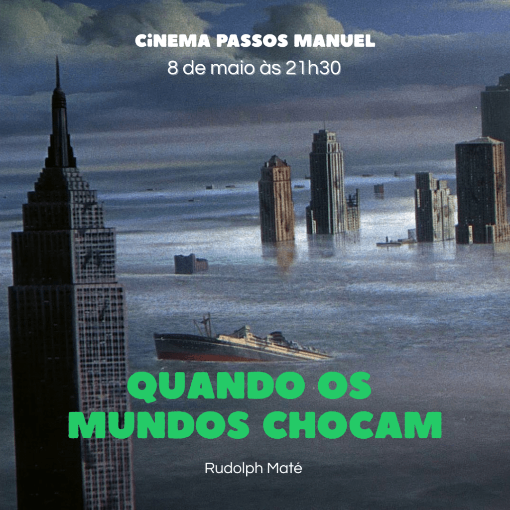 QUANDO OS MUNDOS CHOCAM de Rudolph Maté a 8 de maio no Cinema Passos&nbsp;Manuel